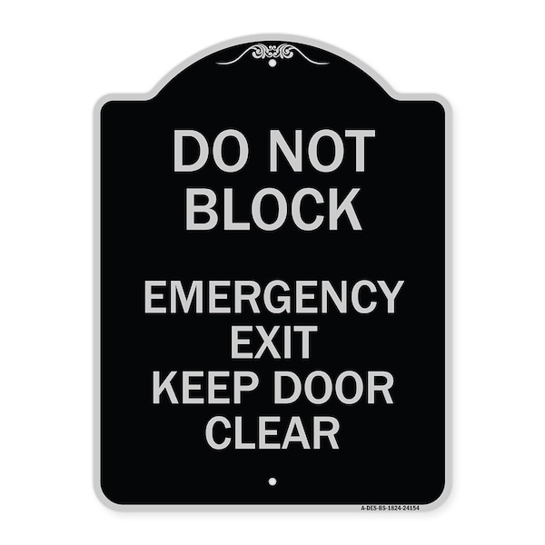 Do Not Block Emergency Exit Door Keep Clear Heavy-Gauge Aluminum Sign, 18" L, 24" H, BS-1824-24154